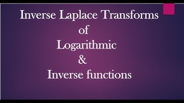Inverse Laplace Transform of Logarithmic and Inverse Functions