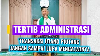 TAFSIR QS ALBAQOROH AYAT 282 TENTANG TERTIB ADMINISTRASI USTAD OJIM