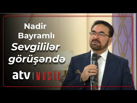 Nadir Bayramlı - Sevgililər görüşəndə