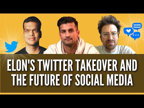 Elon's Twitter Takeover and The Future of Social Media