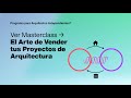 Ver Masterclass - El Arte de Vender tus Proyectos de ARQUITECTURA 🤝 | Caterina De La Portilla