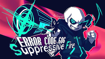 Error Code 606 - SUPPRESSIVE FIRE (Original)