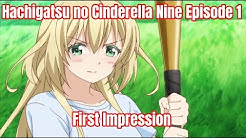 Hachigatsu no Cinderella Nine Episode 1 First Impression / Live Reaction