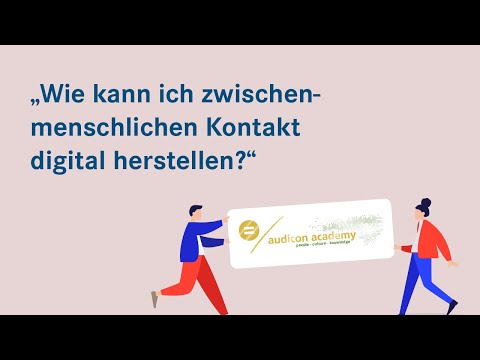 Wie kann ich zwischenmenschlichen Kontakt digital herstellen? | audicon academy Reihe