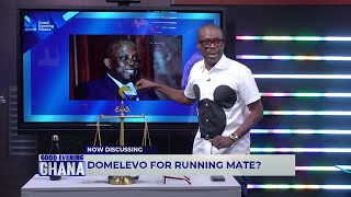 NDC and John Mahama to pick Domelevo as running mate for 2024?