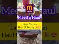 Meesho Haul 😍❤️ Later Kitchen Haul Unboxing #meesho #shorts #meeshohaul #meeshofinds #unboxing
