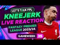 Fpl kneejerk gameweek 35  live reaction qa  fantasy premier league tips 202324