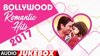 ROMANTIC HINDI SONGS 2017 – Hindi Melody Songs – Bollywood Love Songs 2017 – Audio Jukebox