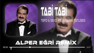 Tefo & Seko Ft. İbrahim Tatlıses - TABİ TABİ ( Alper Eğri Remix ) | Yanıyorum. Resimi