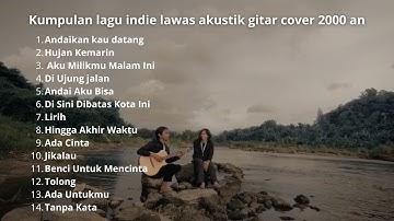 Kumpulan lagu Indie lawas Akustik Gitar Cover 2000 an