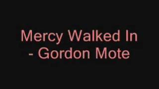 Mercy Walked In - Gordon Mote chords