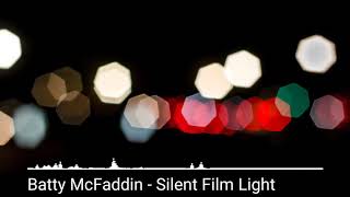Batty Mcfaddin - Silent Film Light  Kevin Macleod
