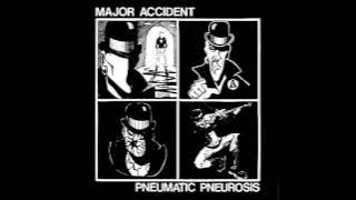 Major Accident - Pneumatic Pneurosis (Full Album)