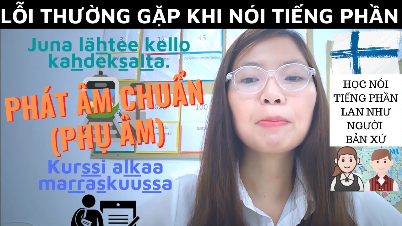 Học Phát Âm Chuẩn Tiếng Phần Lan! - Bài 2: Những Lỗi Thường Gặp Khi Đọc Phụ Âm Của Người Mới Học!