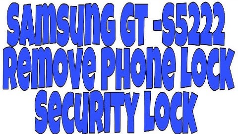Samsung GT S5222 Forgot Password Solution