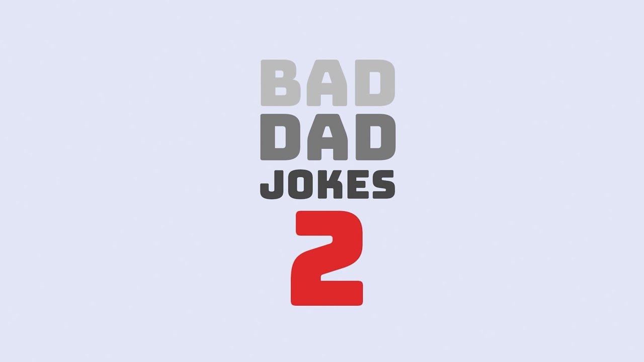 Bad dad. Bad Daddy. Bad jokes