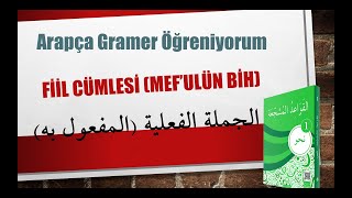 Nahv-1- Fiil Cümlesi (Mef'ulün bih) - 4. Konu / الجملة الفعلية (المفعول به)