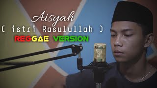Aisyah ( istri rasullulah ) cover reggae version