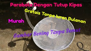 Tutorial Membuat Parabola Dari Kipas Angin (ninmedia)