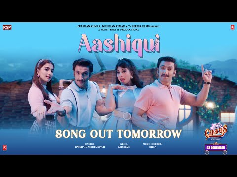 Aashiqui (Teaser) Cirkus | Rohit Shetty, Ranveer Singh, Pooja, Jacqueline | Badshah, Hiten, Amrita