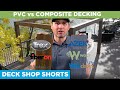 PVC vs COMPOSITE DECKING // Deck Shop Shorts