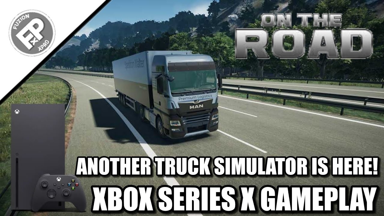 On the Road (Truck Simulator) Xbox Series X Gameplay YouTube
