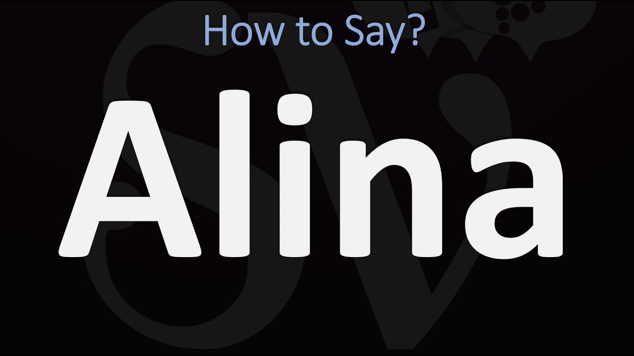 How to Pronounce Alina? (CORRECTLY) - YouTube