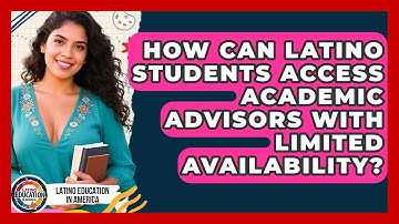 How Can Latino Students Access Academic Advisors With Limited Availability?