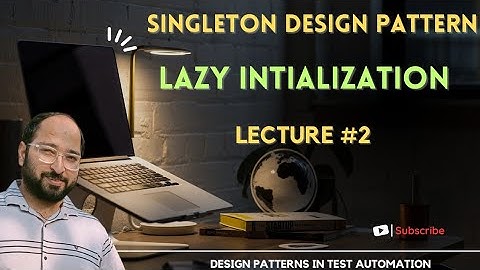 Unlocking Efficiency: Singleton Design Pattern with Lazy Initialization | Lecture 2