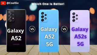 Samsung Galaxy A52s Vs Samsung Galaxy A52 Vs Samsung Galaxy A52 5G