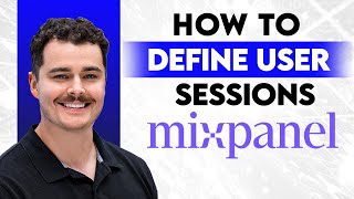 How To Define User Sessions In Mixpanel [2026 Guide]