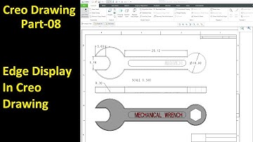 #08 Creo Detailed Drawing- Edge Display In Creo Drawing