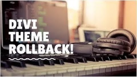 Divi Theme Rollback to previous version