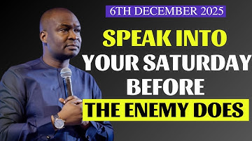 6TH DEC | SPEAK INTO YOUR SATURDAY BEFORE THE ENEMY DOES | APOSTLE JOSHUA SELMAN NEW SERMON