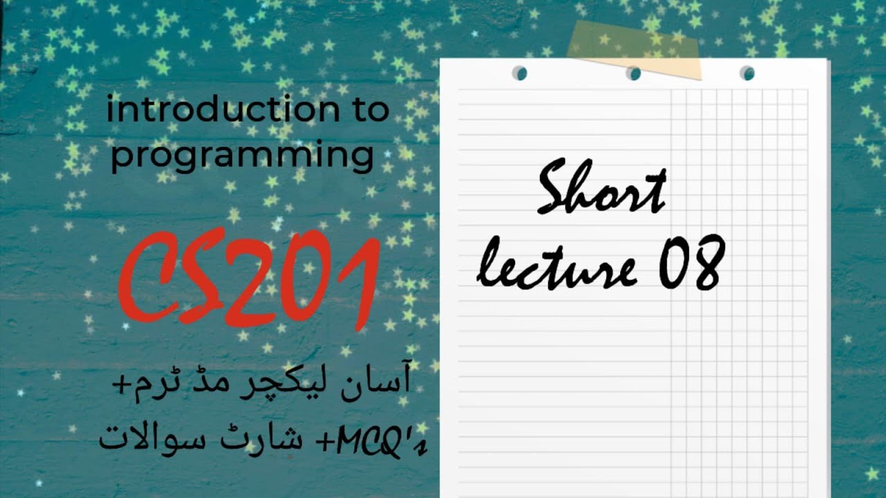 CS201 short lecture 8 || part 1 || Introduction to programming || - YouTube