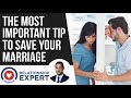 The Most Important Tip to Save your Marriage !
