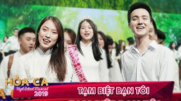 Tạm biệt bạn tôi - Ca nhạc học đường Hòa ca 2019 - Việt Nam high school musical
