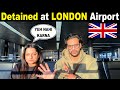 Indian detained at london airport for 24 hrs  first day in uk  india to uk flight experience 2024