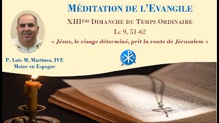 Méditation de l'Evangile - XIII- Temps Ordinaire/ C