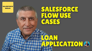 Salesforce Flow Use Cases: Loan Application