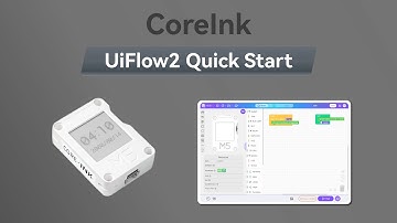 UIFlow 2.0 Device Basic Tutorial | CoreInk