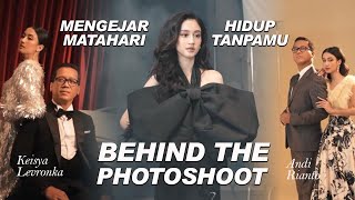 BEHIND THE PHOTOSHOOT: Hidup Tanpamu dan Mengejar Matahari