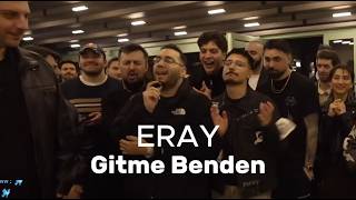 Eray Gitme Benden
