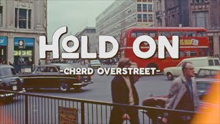 Hold On - Chord Overstreet (Lyrics \& Vietsub)