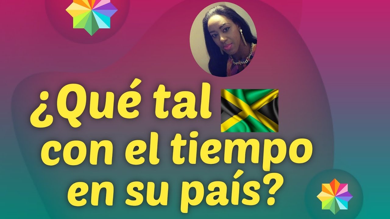 EXPRESANDO LAS CONDICIONES DEL CLIMA EN ESPAÑOL: EXPRESSING WEATHER CONDITIONS IN SPANISH: