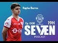 Rapha barros  seven podcast  ep 008