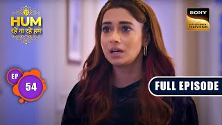 Surilii क फसल Hum Rahein Na Rahein Hum - Ep 54 Full Episode 22 June 2023
