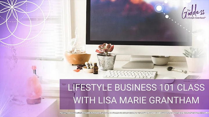 Lifestyle Business 101 Class With Lisa Marie Grant...