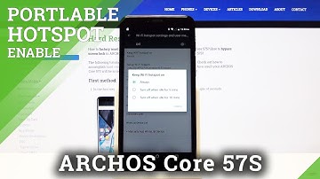How to Enable Portable Hotspot in ARCHOS Core 57S – Share Wi-Fi