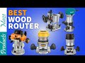 ✅ 7 Best Wood Routers Reviewed in 2021 [Top Rated]